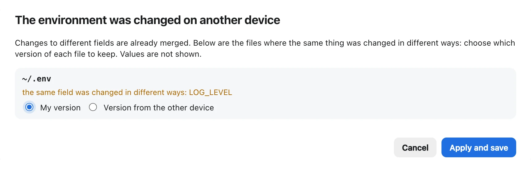 The environment was changed on another device: the same field LOG_LEVEL was changed in different ways; choose My version or Version from the other device, then Apply and save